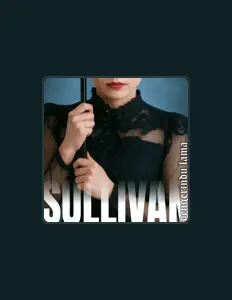 Hör dir Sullivan an, schau dir Musikvideos an, lies die Biografie, finde Tourdaten und mehr!
