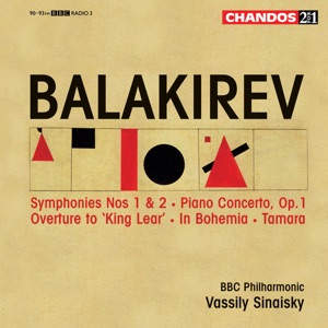 Balakirev: Symphonies Nos. 1 & 2, Piano Concerto, Overture to "King Lear", in Bohemia & Tamara