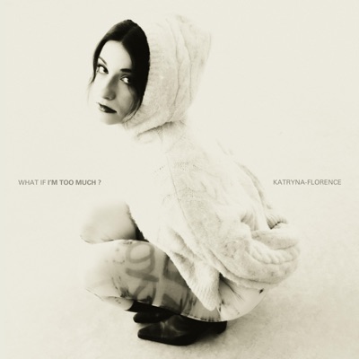 What If I'm Too Much? - EP