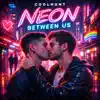 NEON BETWEEN US