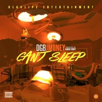 Can't Sleep - Single - DGBJMONEY