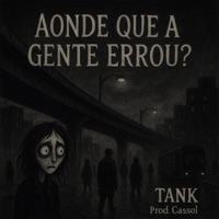 Aonde Que a Gente Errou? (feat. Cassol) - Single - REAL TANK