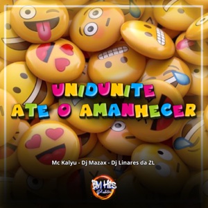 Unidunitê até o amanhecer (feat. BM HITS PRODUTORA)