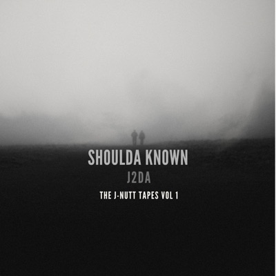 Shoulda Known The J-Nutt Tapes, Vol. 1