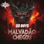 Malvadão Chegou - Single