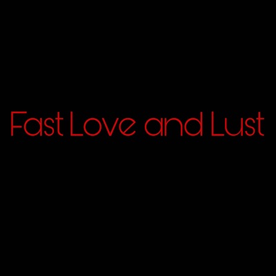 Fast Love and Lust (feat. Its.Jovahn & Halle Farr) - Single