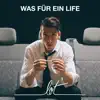 Was Für Ein Life