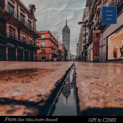 GPI To CDMX (feat. Andre Rossell) - Single