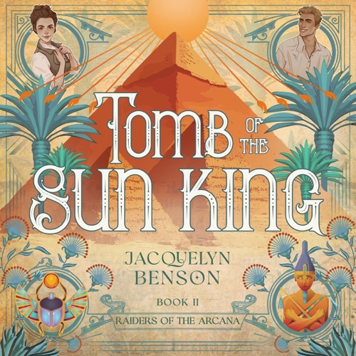 Tomb of the Sun King: Raiders of the Arcana, Book 2 (Unabridged) cover