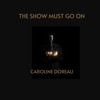 Caroline Duffau THE SHOW MUST GO ON THE SHOW MUST GO ON - Single