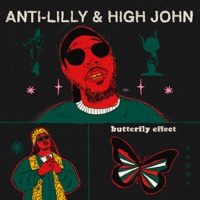 Butterfly Effect (Deluxe Edition) - Anti Lilly & High John