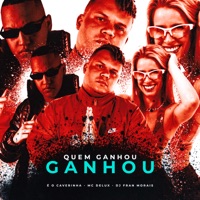 Quem Ganhou Ganhou, Quem Perdeu Perdeu - Single - DJ Fran Morais, MC Delux & É O CAVERINHA