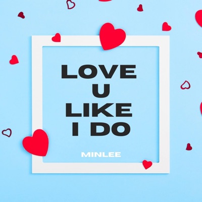 Love You Like I Do - Single