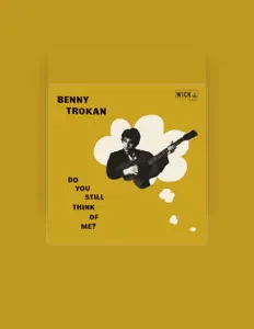 收听 Benny Trokan、观看音乐视频、阅读小传、查看巡演日期等 ！
