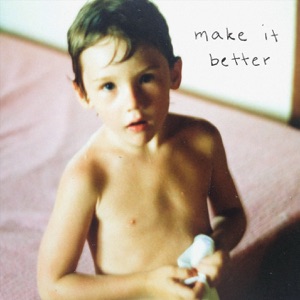 Make It Better - Single
