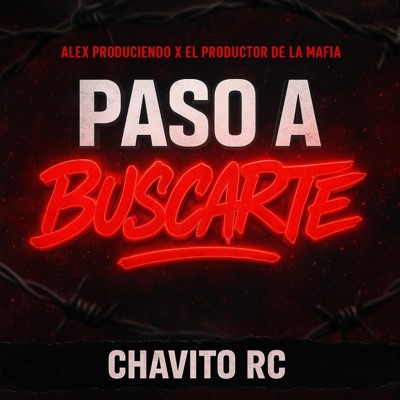 PASO A BUSCARTE (feat. Alex Produciendo & EL PRODUCTOR DE LA MAFIA) - Single