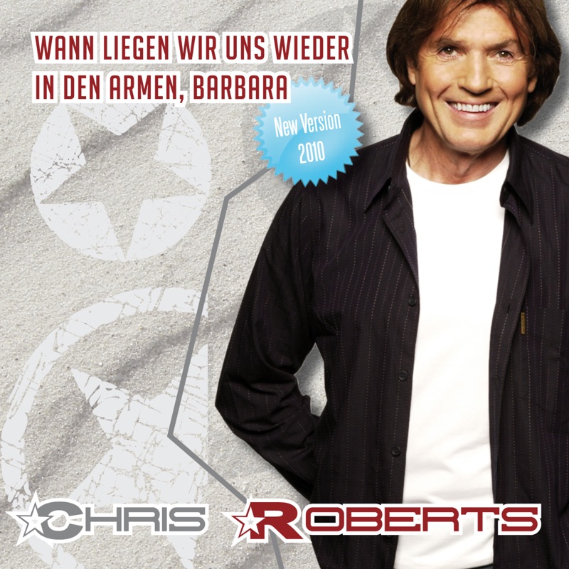 Wann Liegen Wir Uns Wieder In Den Armen Barbara Wann liegen Wir Uns Wieder In Den Armen, Barbara - Chris Roberts: Song