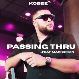 PASSING THRU (feat. Mark$man) Kobee Byrd