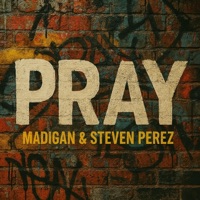 Pray - Single - Madigan & Steven Perez