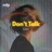 Don't Talk