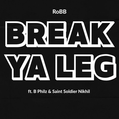 Break Ya Leg (Camden BOP) (feat. B Philz & Saint Soldier Nikhil) - Single