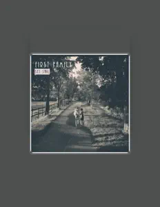 聆聽 First Family、觀看音樂影片、閱讀小傳、查看巡演日期等！