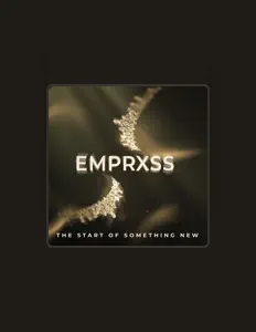 收听 Emprxss、观看音乐视频、阅读小传、查看巡演日期等 ！