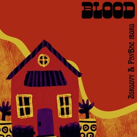 Blood (feat. Paybac Iboro) 2groovy