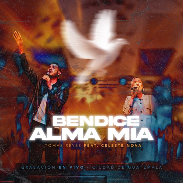 Bendice Alma Mía (En Vivo Desde Ciudad de Guatemala) [En Vivo] [feat. Celeste Nova]