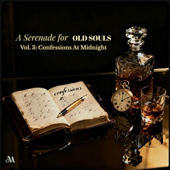 A Serenade for OLD SOULS Vol. 3: CONFESSIONS AT MIDNIGHT