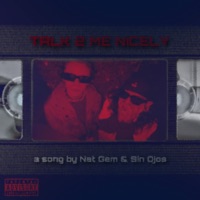 TALK 2 ME NICELY (feat. sin ojos) - Single - Nat Gem