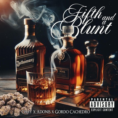 Fifth and a Blunt (feat. Chay & Gordo Cachedro) - Single
