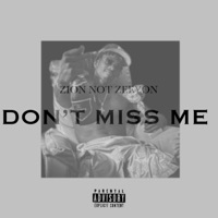 DON'T MISS ME - Single - Zion not Zeeyon