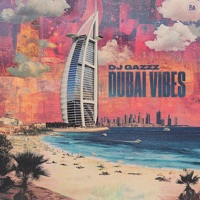 Dubai Vibes - Single - DJ Gazzz