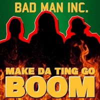 Make Da Ting Go Boom (feat. Katanga Junior & Dan the Underdog) - Single - Bad Man Inc.