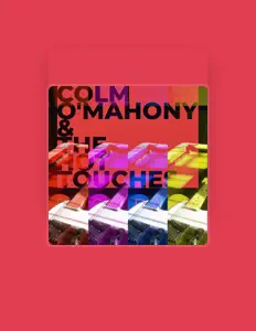 Ouve Colm O' Mahony & the Hot Touches, vê vídeos de música, lê a biografia, vê as datas da digressão e muito mais!