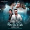 JAB TU MERI NA RAHI (feat. Toshi Sabri) - Sharib Toshi lyrics