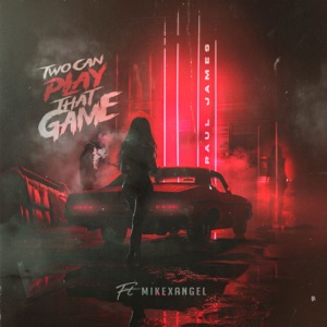 Two Can Play That Game (feat. MIKExANGEL)