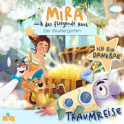Traumreise: Ich bin dankbar! (Teil 01) - Mira und das fliegende Haus