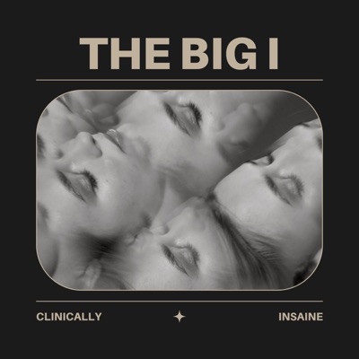CLINICALLY INSAINE