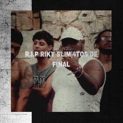 R.I.P RIKY SLIM/4TOS DE FINAL - Single