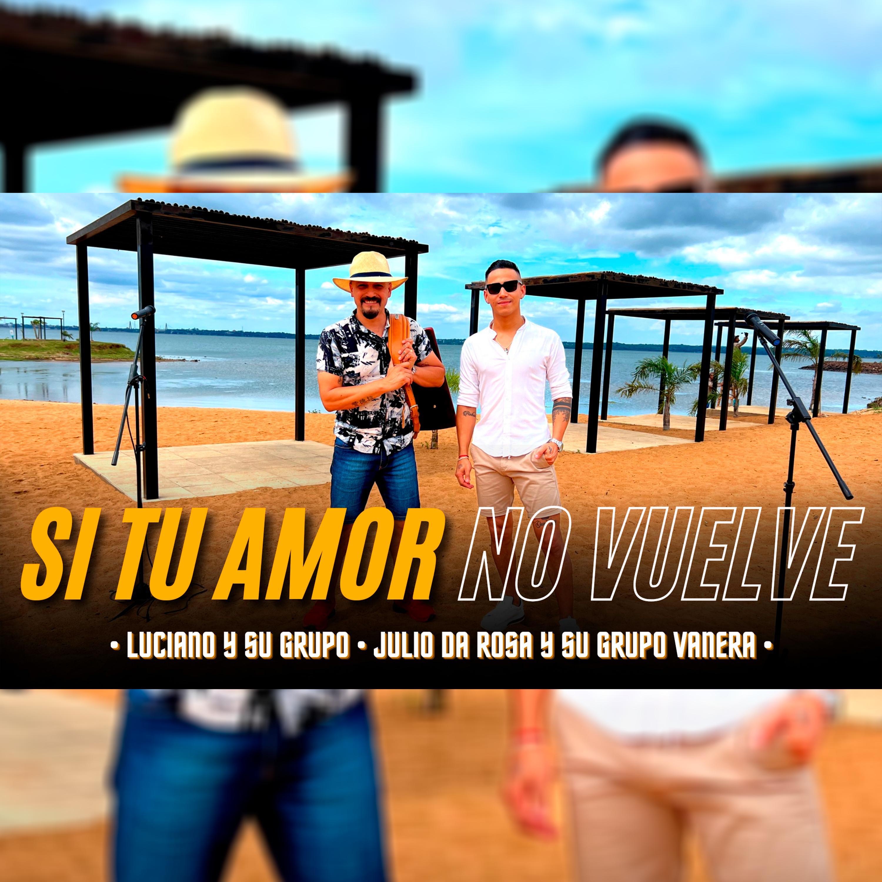 Si tu amor no vuelve (feat. Julio Da Rosa y su Grupo) - Single