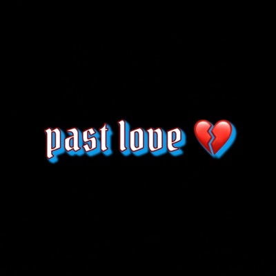 Past Love. - Single