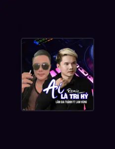 Poslechněte si interpreta Lâm Gia Thành, sledujte hudební videa, přečtěte si životopis, podívejte se na data turné a další informace.