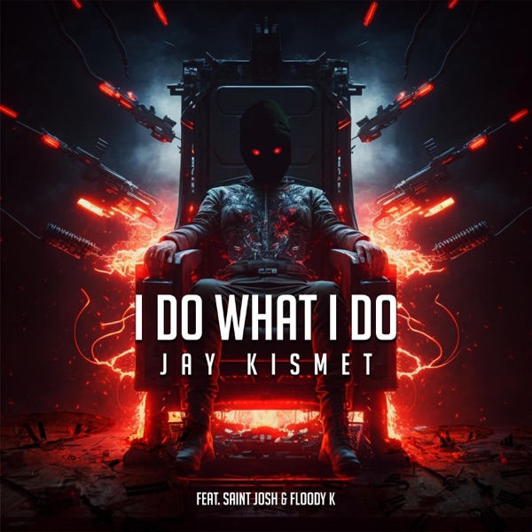 I do what I do (feat. Saint Josh & Floody K)