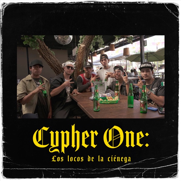 Cypher One: Los Locos de la Ciénega