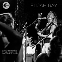 Live from the Mothership (Live) - Elijah Ray