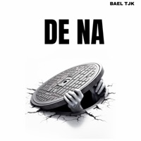 De Na - Single - Bael Tjk