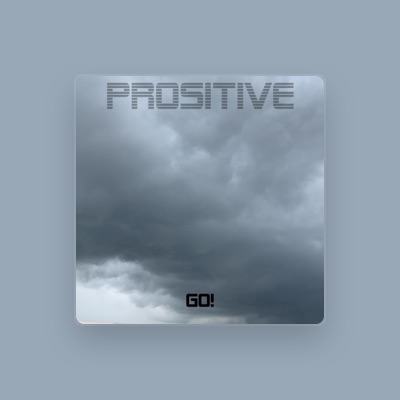 Listen to Prositive, watch music videos, read bio, see tour dates & more!