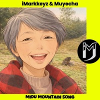 Midu Mountain Song (feat. Muyecha) - Single - iMarkkeyz
